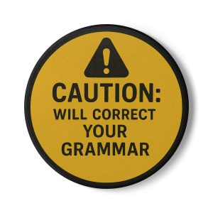 Caution Will Correct Your Grammar Coaster