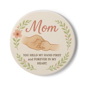 Mom - You Held My Hand First Forever In My Heart Ceramic Coaster