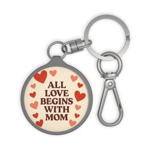 All Love Begins With Mom Keyring Tag
