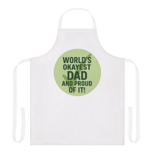 World’s Okayest Dad And Proud of It! Apron