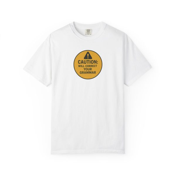 Caution Will Correct Your Grammar T-Shirt