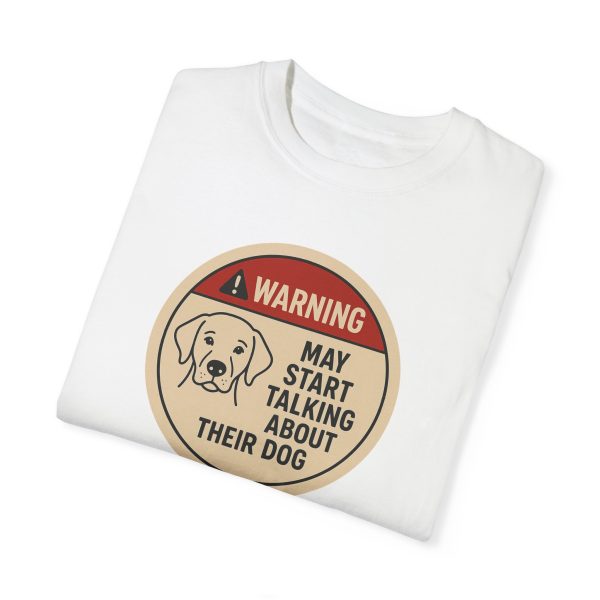 Warning May Start Talking About Their Dog T-Shirt - Image 2