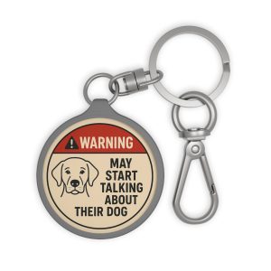 Warning May Start Talking About Their Dog Keyring Tag