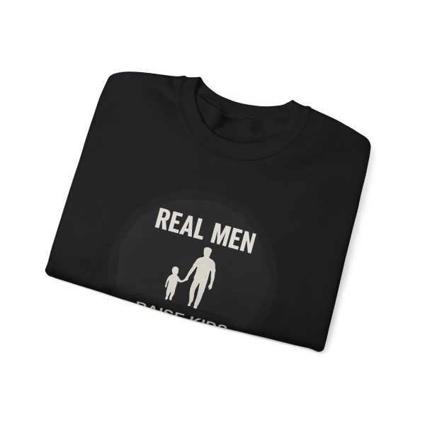 Real Men Raise Kids Right Sweatshirt - Image 11