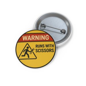 Warning Runs With Scissors  Button