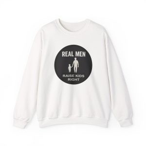 Real Men Raise Kids Right Sweatshirt