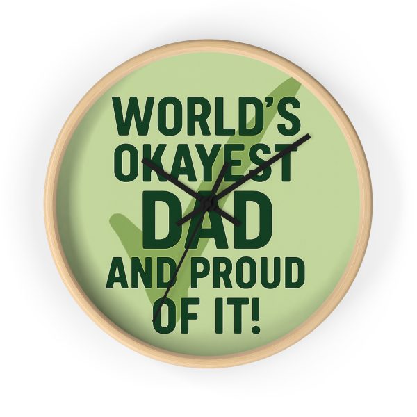 World’s Okayest Dad And Proud of It! Wall Clock - Image 7