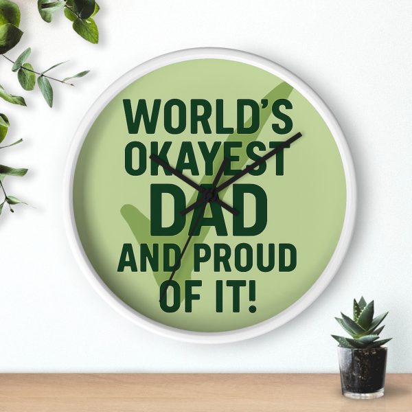 World’s Okayest Dad And Proud of It! Wall Clock - Image 6