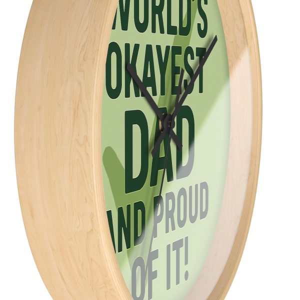 World’s Okayest Dad And Proud of It! Wall Clock - Image 8