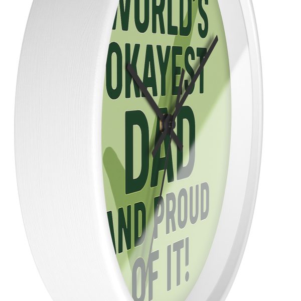 World’s Okayest Dad And Proud of It! Wall Clock - Image 5