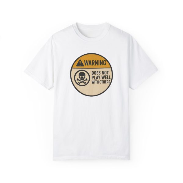 Warning Does Not Play Well With Others T-Shirt