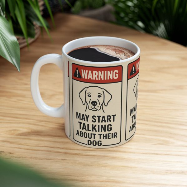 Warning May Start Talking About Their Dog Mug - Image 4