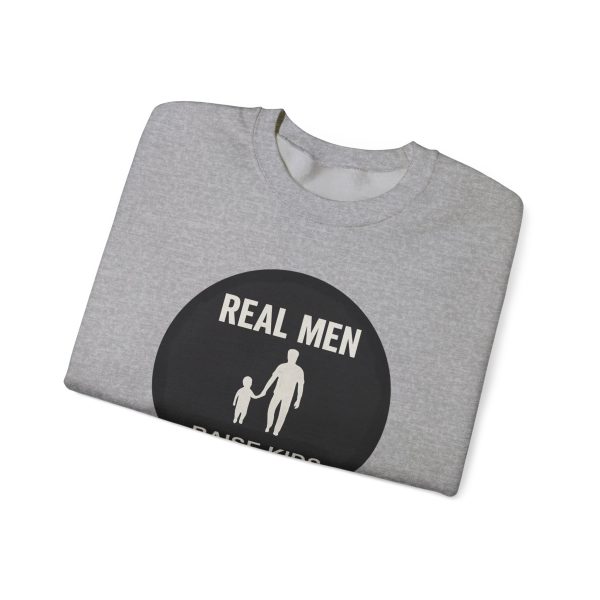 Real Men Raise Kids Right Sweatshirt - Image 19