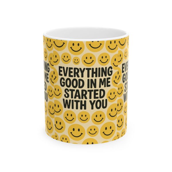 Everything Good In Me Started With You Mug