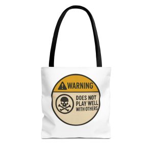 Warning Does Not Play Well With Others Tote Bag
