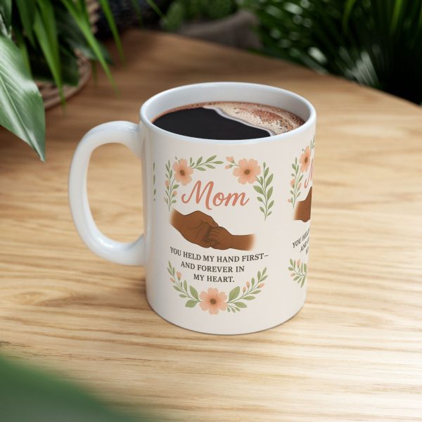 Mom - You Held My Hand First Forever In My Heart - Brown Skin Mug - Image 3