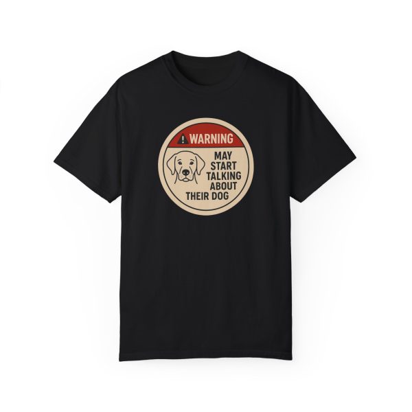 Warning May Start Talking About Their Dog T-Shirt - Image 15