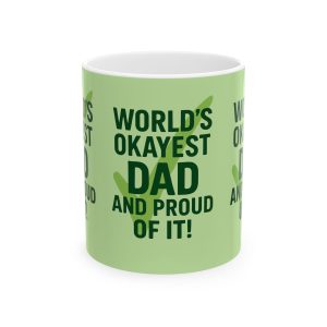 World’s Okayest Dad And Proud of It! Mug