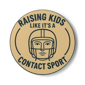 Raising Kids Like It's A Contact Sport Ceramic Coaster