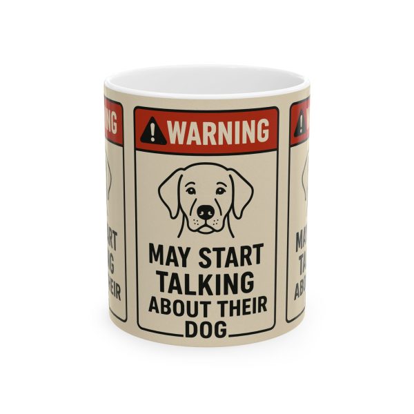 Warning May Start Talking About Their Dog Mug