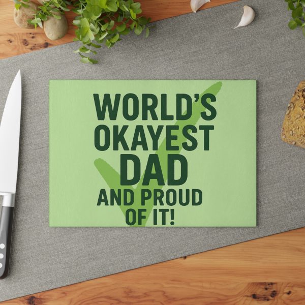 World’s Okayest Dad And Proud of It! Cutting Board - Image 3