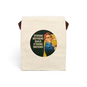 Strong Mothers Build Strong Nations Canvas Lunch Bag With Strap