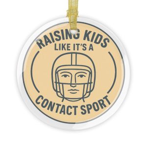 Raising Kids Like It's A Contact Sport Glass Ornament