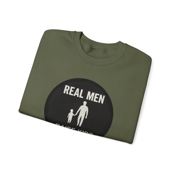 Real Men Raise Kids Right Sweatshirt - Image 27