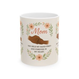 Mom - You Held My Hand First Forever In My Heart - Brown Skin Mug
