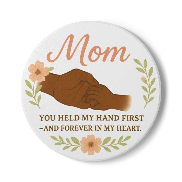 Mom - You Held My Hand First Forever In My Heart - Brown Skin - Ceramic Coaster