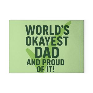 World’s Okayest Dad And Proud of It! Cutting Board