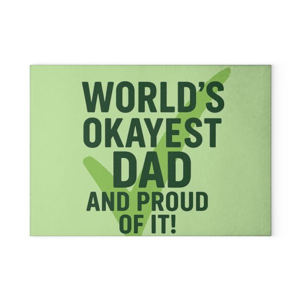 World’s Okayest Dad And Proud of It! Cutting Board