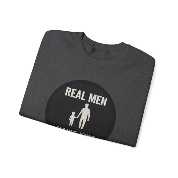 Real Men Raise Kids Right Sweatshirt - Image 31