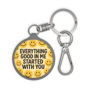 Keyring Tag - Everything in Me Started with You