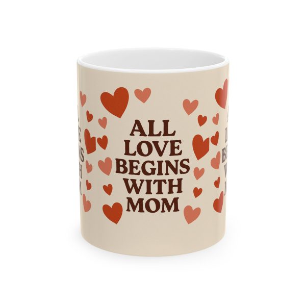 All Love Begins With Mom Mug