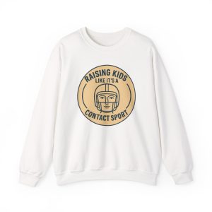 Raising Kids Like It's A Contact Sport Sweatshirt