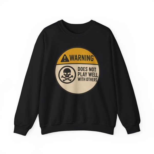 Warning Does Not Play Well With Others Sweatshirt - Image 5