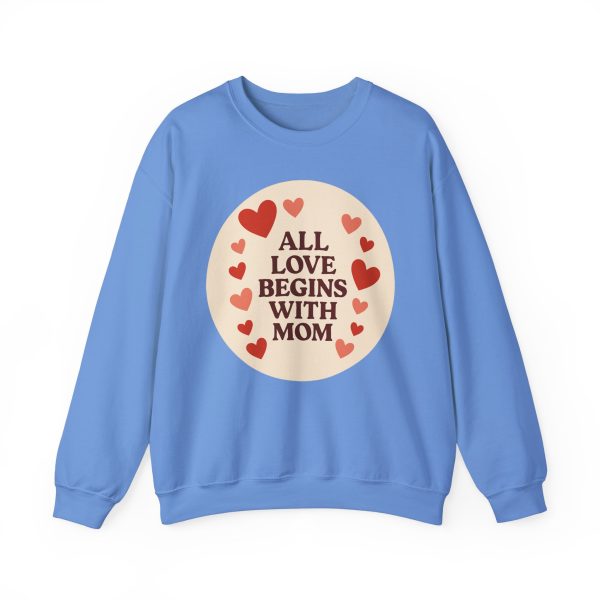 All Love Begins With Mom Sweatshirt - Image 11