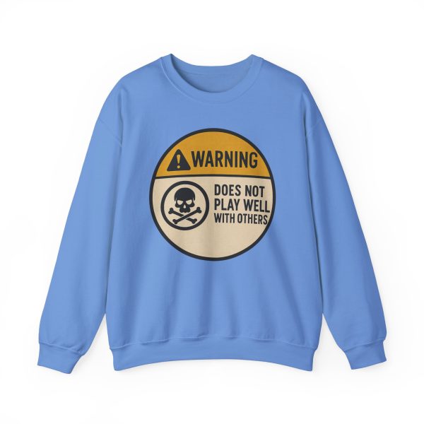 Warning Does Not Play Well With Others Sweatshirt - Image 11