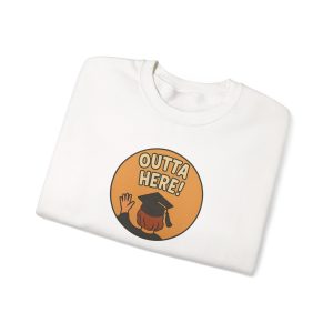 Outta Here Graduation Sweatshirt