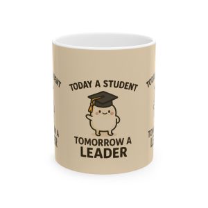 Today A Student Tomorrow A Leader Mug