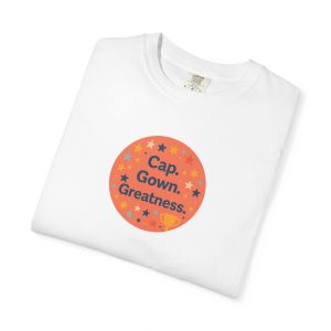 Cap, Gown, Greatness Graduation T-Shirt