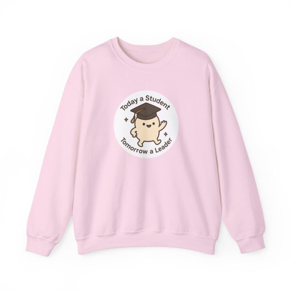 Today A Student Tomorrow A Leader Sweatshirt - Image 13