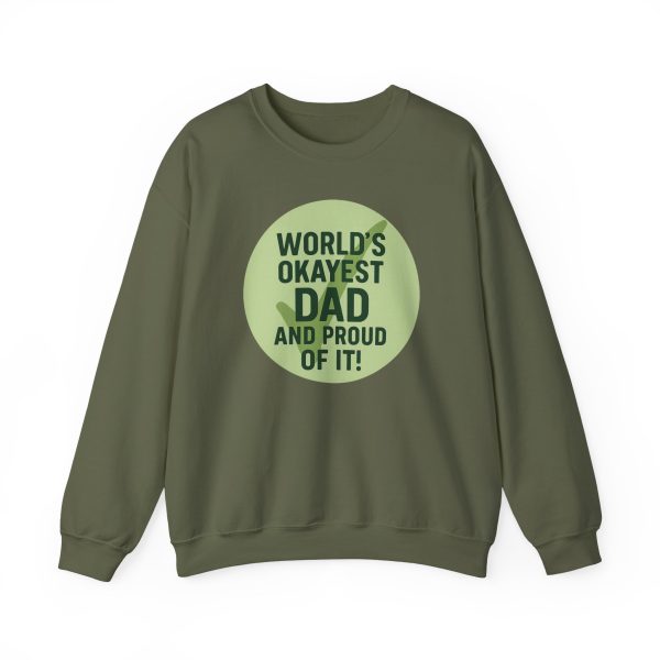 World’s Okayest Dad And Proud of It! Sweatshirt - Image 9