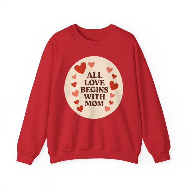 All Love Begins With Mom Sweatshirt - Image 14