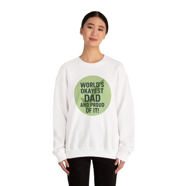 World’s Okayest Dad And Proud of It! Sweatshirt - Image 3
