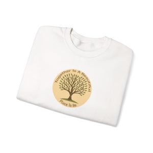 Together Is A Beautiful Place To Be Sweatshirt