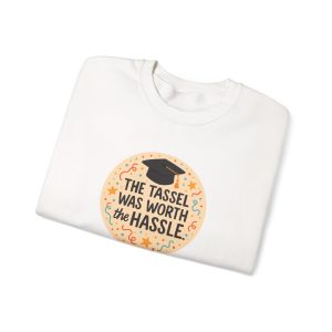 The Tassle Was Worth The Hassle Graduation Sweatshirt
