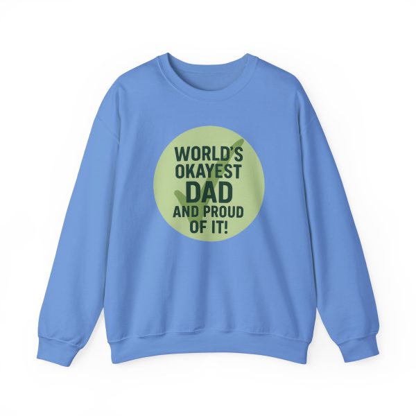 World’s Okayest Dad And Proud of It! Sweatshirt - Image 11