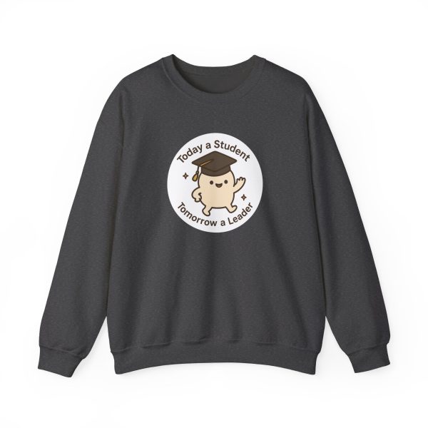 Today A Student Tomorrow A Leader Sweatshirt - Image 11